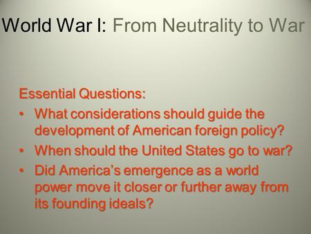 World War I: From Neutrality to War