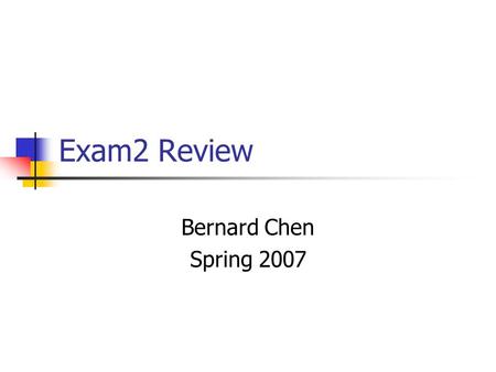 Exam2 Review Bernard Chen Spring 2007. Deadlock Example semaphores A and B, initialized to 1 P0 P1 wait (A); wait(B) wait (B); wait(A)