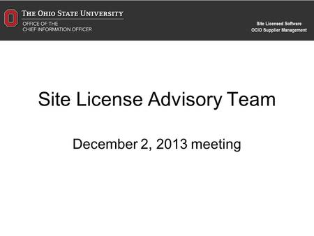 Site License Advisory Team December 2, 2013 meeting.