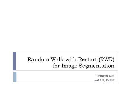 Random Walk with Restart (RWR) for Image Segmentation