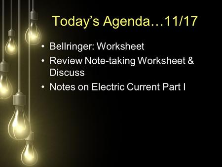 Today’s Agenda…11/17 Bellringer: Worksheet