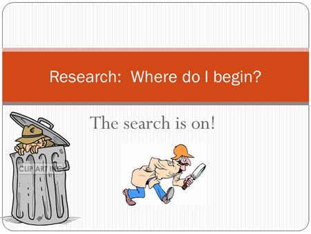 Research: Where do I begin?