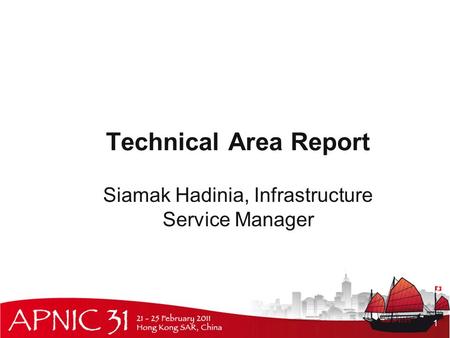 Technical Area Report Siamak Hadinia, Infrastructure Service Manager 1.