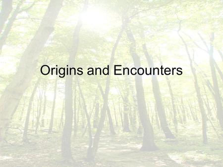 Origins and Encounters. When did Native Americans begin cultivating maize? c. 2000-1000 B.C.