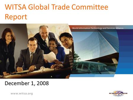 WITSA Global Trade Committee Report December 1, 2008.