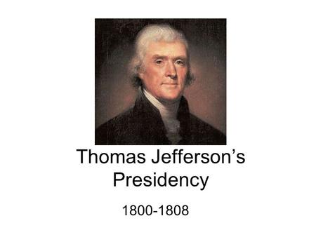 Thomas Jefferson’s Presidency