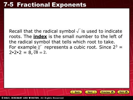 Recall that the radical symbol is used to indicate roots