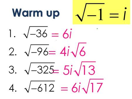 Warm up. Questions over hw? Skills Check Simplify.