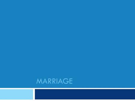 MARRIAGE. Marriage  SCV.03 identify the role of Scripture in ethical and moral decision-making;  PFV.01 describe the role of the Church as an institution.