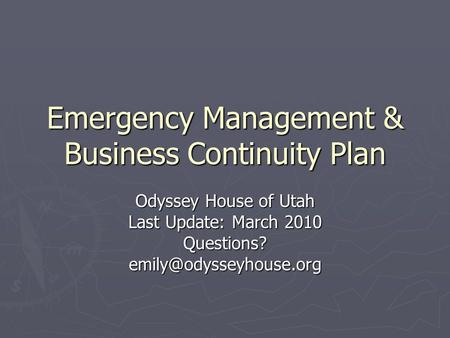 Emergency Management & Business Continuity Plan Odyssey House of Utah Last Update: March 2010