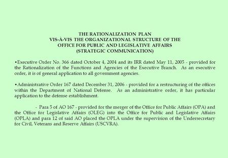 THE RATIONALIZATION PLAN VIS-À-VIS THE ORGANIZATIONAL STRUCTURE OF THE OFFICE FOR PUBLIC AND LEGISLATIVE AFFAIRS (STRATEGIC COMMUNICATION) Executive Order.