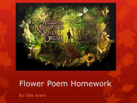 Flower Poem Homework By Ollie Ayers.