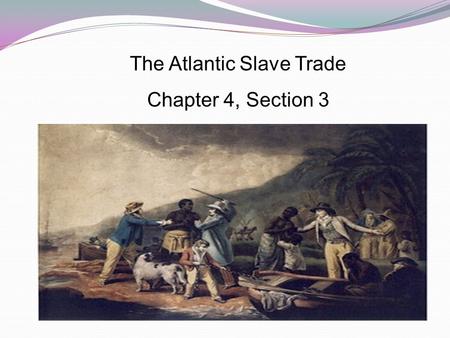 The Atlantic Slave Trade