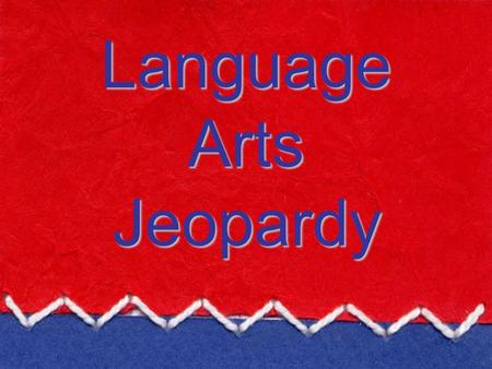 Language Arts Jeopardy