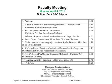 1. Welcome4:30 2. Approval of minutes from meeting of March 7, 2011 (attached)4:30 3. Remarks--President Steve Poskanzer4:35 4. ECC Business—Professor.