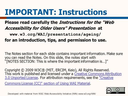 Developed with material from W3C Web Accessibility Initiative (WAI) www.w3.org/WAI/ IMPORTANT: Instructions Please read carefully the Instructions for.