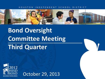 Bond Oversight Committee Meeting Third Quarter October 29, 2013.