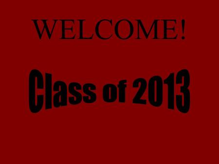 WELCOME! Diploma Options Advanced Regents Regents Local (w/ I.E.P.) Individual Educational Program (IEP)