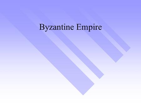 Byzantine Empire.