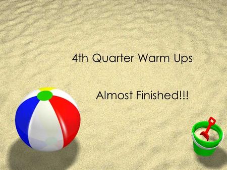 4th Quarter Warm Ups Almost Finished!!!. Grammar Rule of the Week: ZBased upon your knowledge from this year, find the mistakes with apostrophes in the.