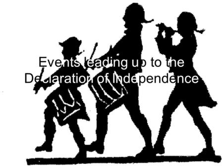 Events leading up to the Declaration of Independence #1-5.