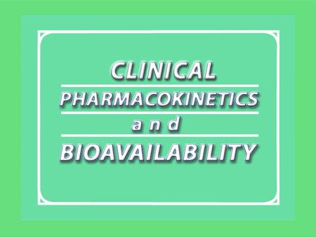 CLEARANCE (CL) describes the efficiency of irreversible elimination of a drug from the body by excretion of unchanged drug. Metabolic conversion of the.