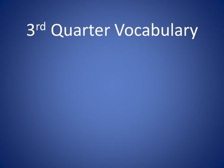 3 rd Quarter Vocabulary. Tropical Rainforest A broadleaf evergreen forest around in wet and hot regions near the equator.