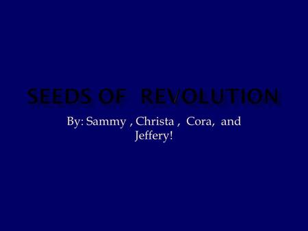 By: Sammy, Christa, Cora, and Jeffery!  1. The 13 colonies began to develop their own ideas and ways of thinking separate from Great Britain.