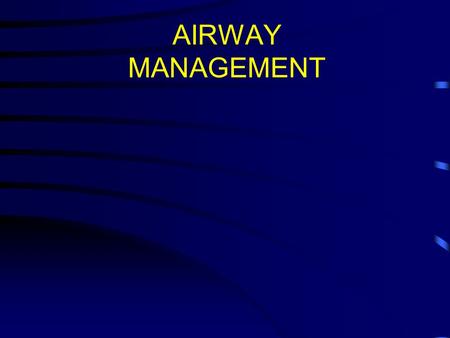 AIRWAY MANAGEMENT. OBJECTIVES Demonstrate appropriate airway assessment techniques for the trauma patient. Identify signs and symptoms of airway compromise.