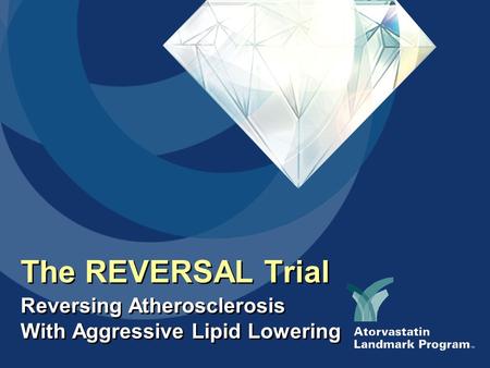 The REVERSAL Trial Reversing Atherosclerosis With Aggressive Lipid Lowering.