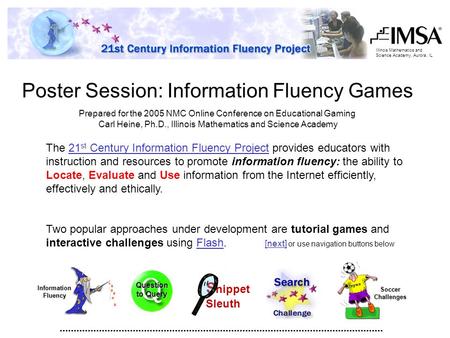 S nippet Sleuth Question to Query Question to Query Information Fluency Information Fluency Illinois Mathematics and Science Academy, Aurora, IL Soccer.