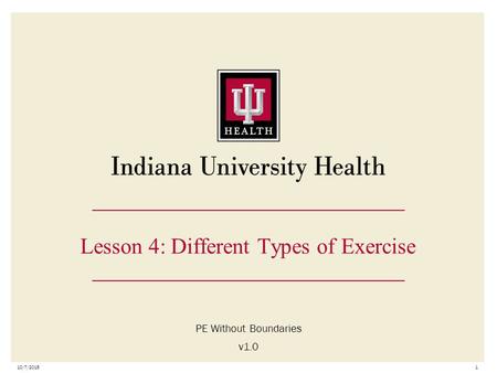 Lesson 4: Different Types of Exercise PE Without Boundaries v1.0 10/7/20151.