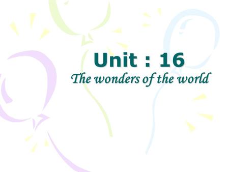 Unit : 16 The wonders of the world. D. Writing Warmer (5’) Ask students the question: Ask students the question: Where do you often spend your summer.