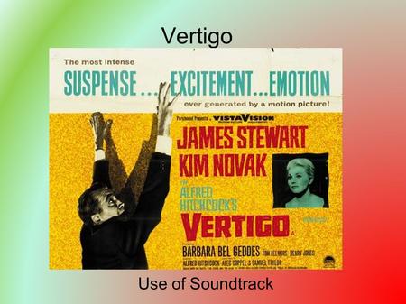 Vertigo Use of Soundtrack. Hitchcock’s Soundtracks Hitchcock always dictated detailed notes for the dubbing of sound effects and placement of music. Hitchcock.