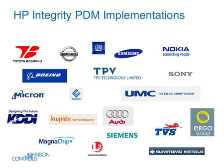 HP Integrity PDM Implementations. Large Defense Contractor Competition: Sun, Dell $4.2 M of Integrity/ProLiant/HP 9000 server and storage solutions ChallengeSolutionResult.