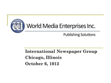 International Newspaper Group Chicago, Illinois October 6, 1012.