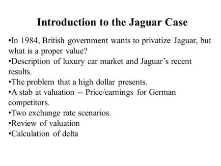 Introduction to the Jaguar Case