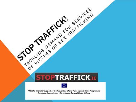 STOP TRAFFICK! TACKLING DEMAND FOR SERVICES OF VICTIMS OF SEX TRAFFICKING.