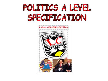 Unit Assessment format Duration Weightings and marks Exam AS 1 Govt. & Politics of NI Externally assessed exam based on 1 Source and 3 questions 1hr 15mins.