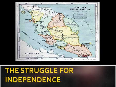 THE STRUGGLE FOR INDEPENDENCE