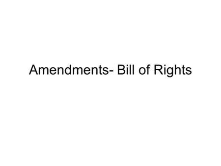 Amendments- Bill of Rights. 1 st Amendment Speech- –Government Regulation- Civil Liberties are not unfettered- Assembly Association Press Religion.