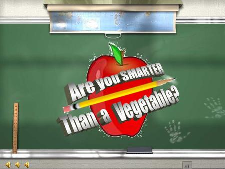 Are You Smarter Than a Vegetable? 1,000,000 5th Grade Vitamins 5th Grade Baking 4th Grade Vegetables 4th Grade Food Pyramid 3rd Grade Protein 3rd Grade.