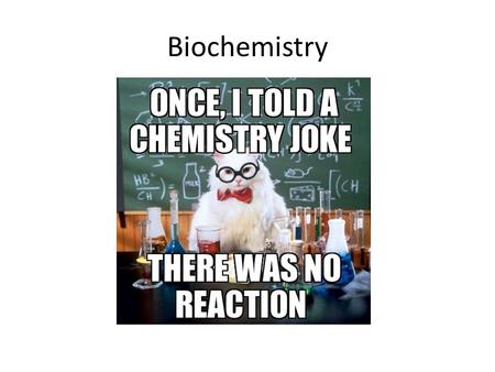 Biochemistry. Macromolecules To discuss macromolecules, we will have to explore some chemistry Everything you’ll need to know about chemistry will fit.