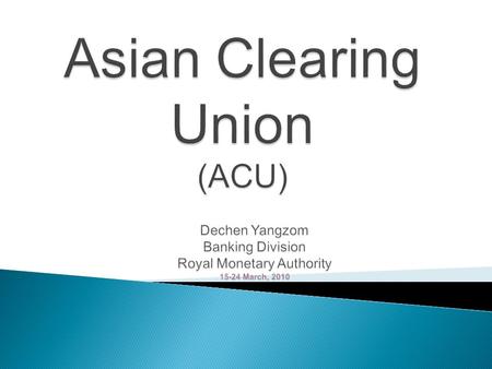 A clearing system on multilateral basis  offsets the debits and credits accumulated by each member  facilitates the use of national currencies  eligible.