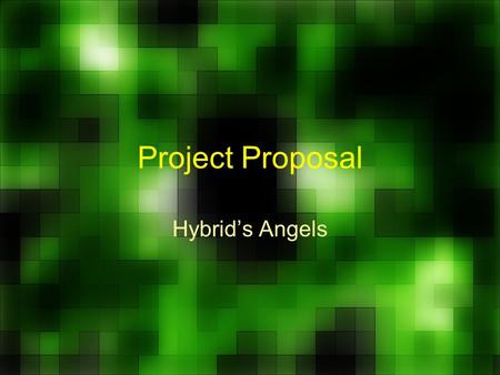 Project Proposal Hybrid’s Angels. Proposal Outline Problem Description Proposed Solution Project Deliverables Available Technologies Engineering Content.