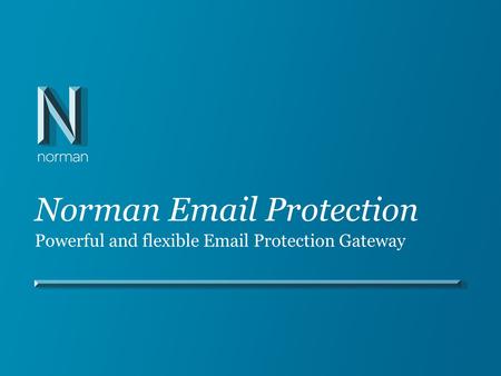 Norman Email Protection Powerful and flexible Email Protection Gateway.