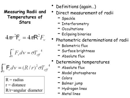 Measuring Radii and Temperatures of Stars Definitions (again…) Direct measurement of radii – Speckle – Interferometry – Occultations – Eclipsing binaries.