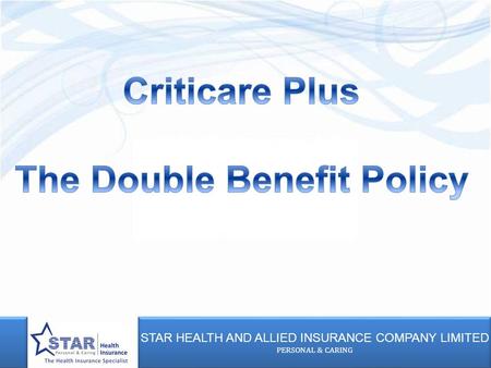 STAR HEALTH AND ALLIED INSURANCE COMPANY LIMITED PERSONAL & CARING STAR HEALTH AND ALLIED INSURANCE COMPANY LIMITED PERSONAL & CARING.