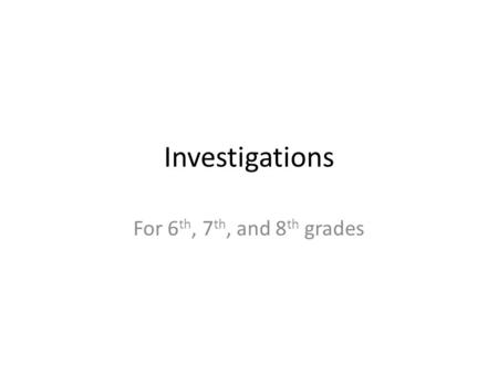 Investigations For 6 th, 7 th, and 8 th grades. 6 th grade Investigation 2 OpenerDid you know…?