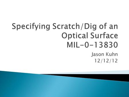 Jason Kuhn 12/12/12.  Two numbers are always specified i.e. 60-40  The first number specifies the scratch number, which is an indication of its severity.